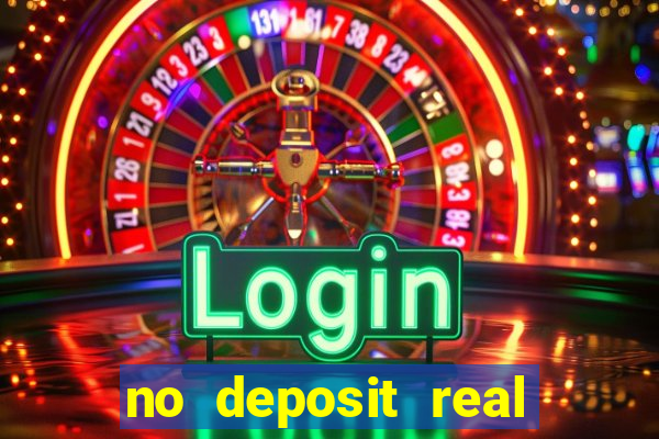 no deposit real money casino