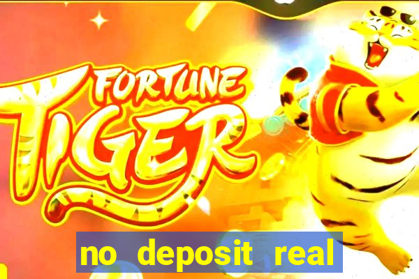 no deposit real money casino