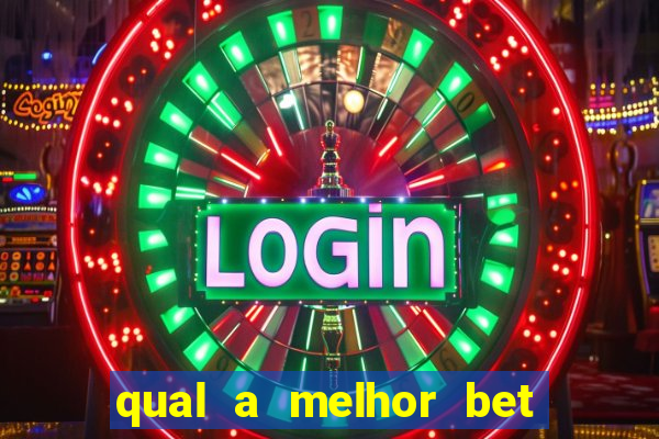 qual a melhor bet para apostar