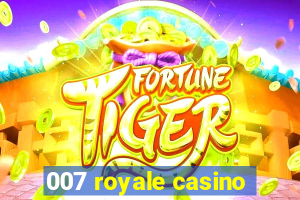 007 royale casino