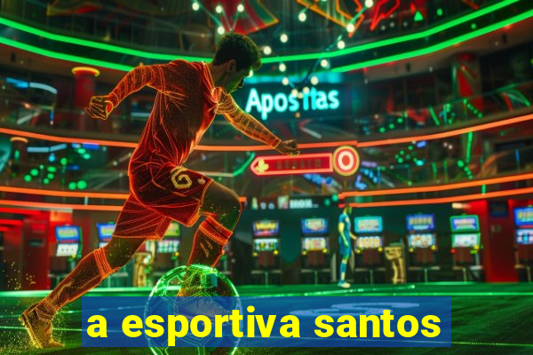 a esportiva santos