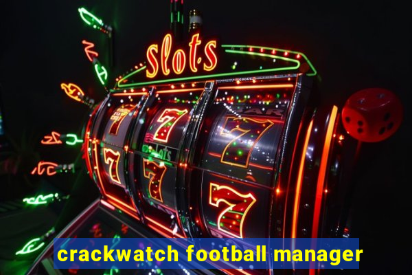 crackwatch football manager