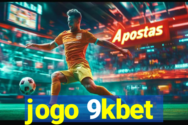 jogo 9kbet