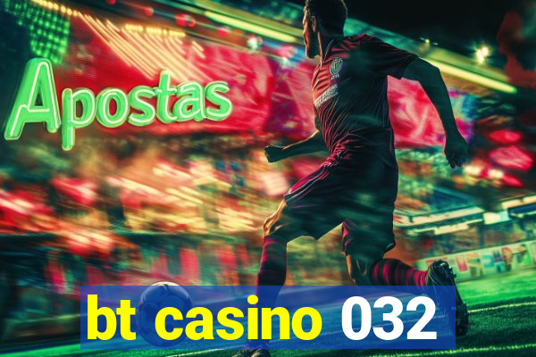 bt casino 032