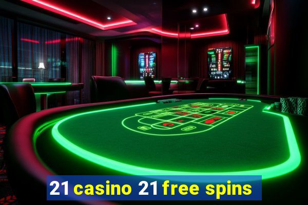 21 casino 21 free spins