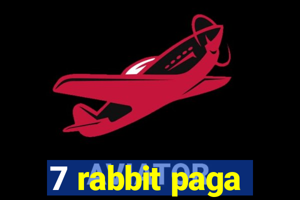 7 rabbit paga