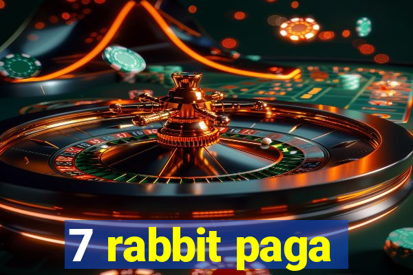 7 rabbit paga