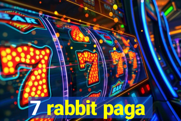 7 rabbit paga