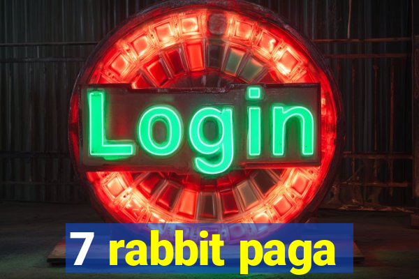 7 rabbit paga