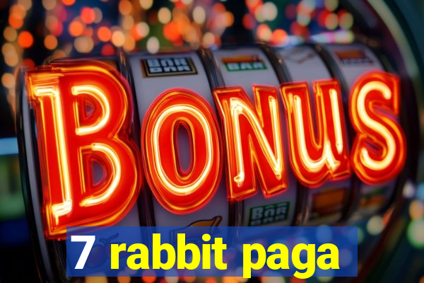 7 rabbit paga