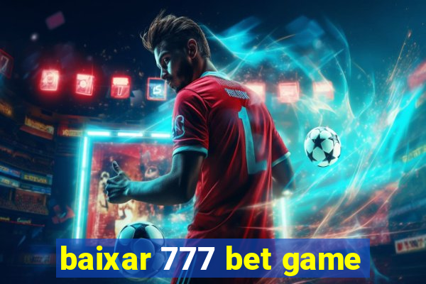 baixar 777 bet game