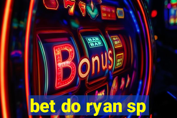 bet do ryan sp