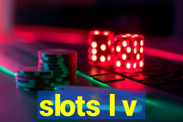 slots l v