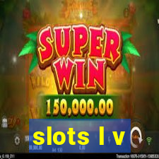 slots l v