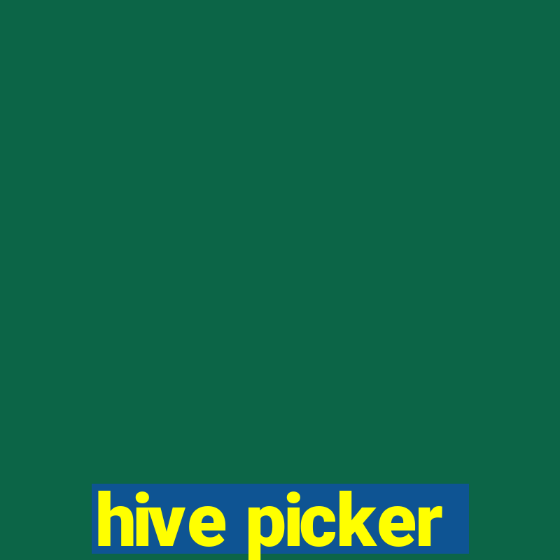 hive picker