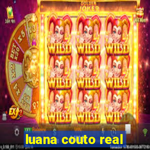 luana couto real