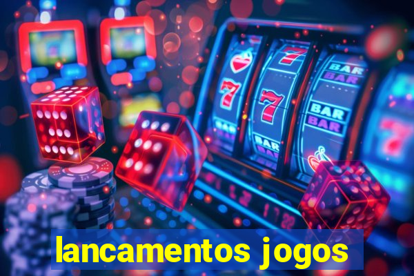 lancamentos jogos