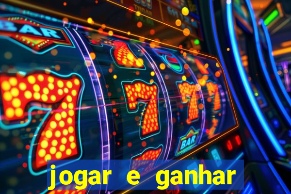 jogar e ganhar dinheiro de verdade