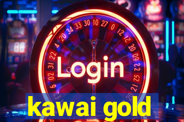 kawai gold