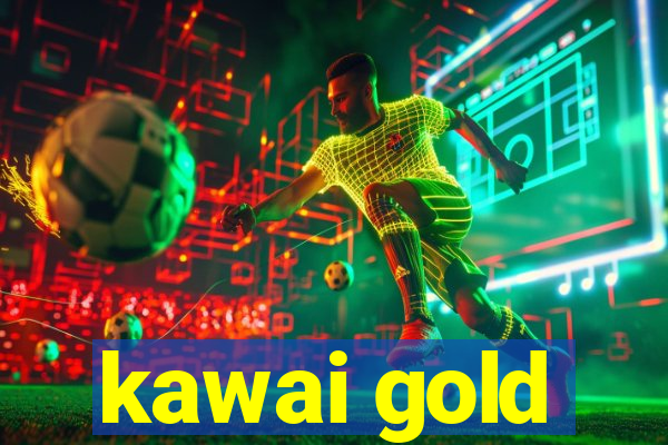 kawai gold