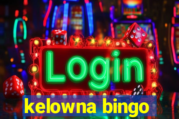 kelowna bingo