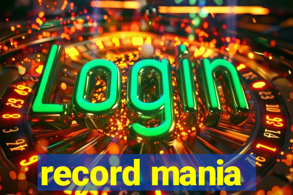 record mania