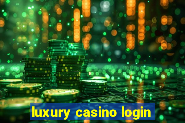 luxury casino login