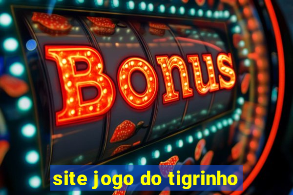 site jogo do tigrinho