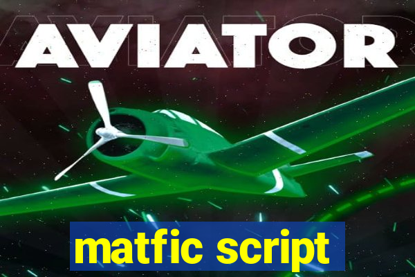 matfic script