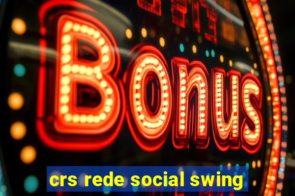 crs rede social swing