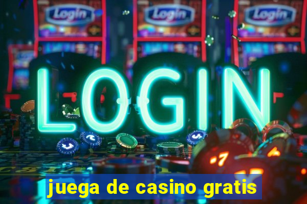 juega de casino gratis