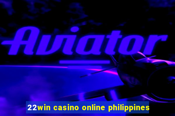 22win casino online philippines