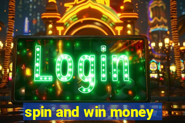 spin and win money