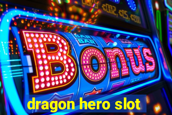 dragon hero slot