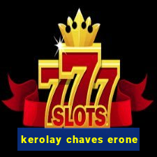 kerolay chaves erone