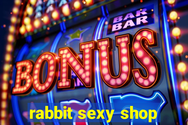 rabbit sexy shop