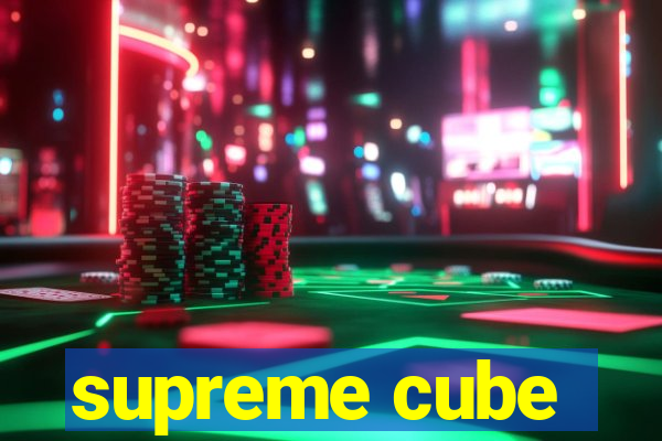 supreme cube