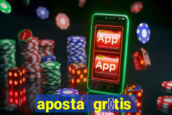 aposta gr谩tis bet365 5 reais