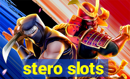 stero slots