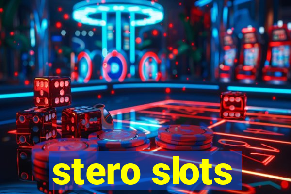 stero slots