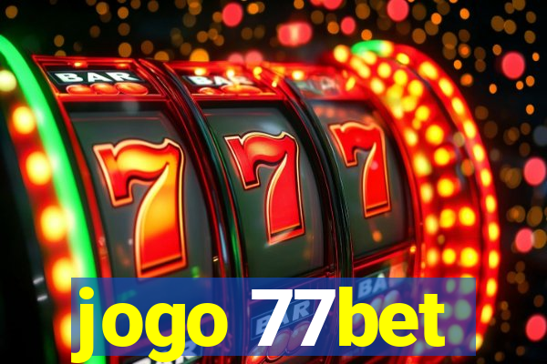 jogo 77bet