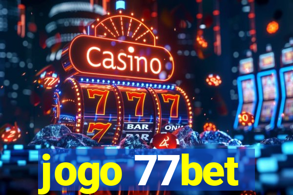 jogo 77bet