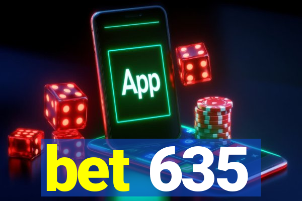 bet 635