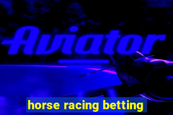 horse racing betting