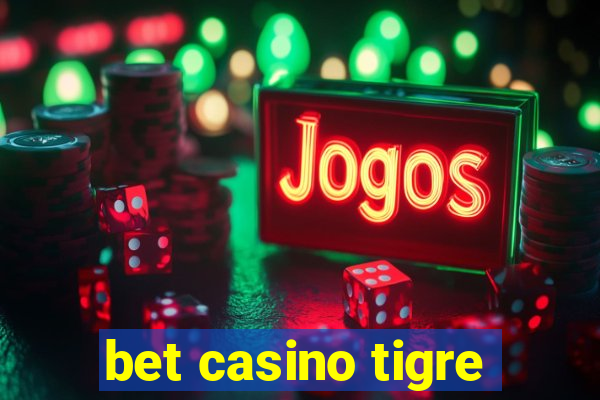 bet casino tigre