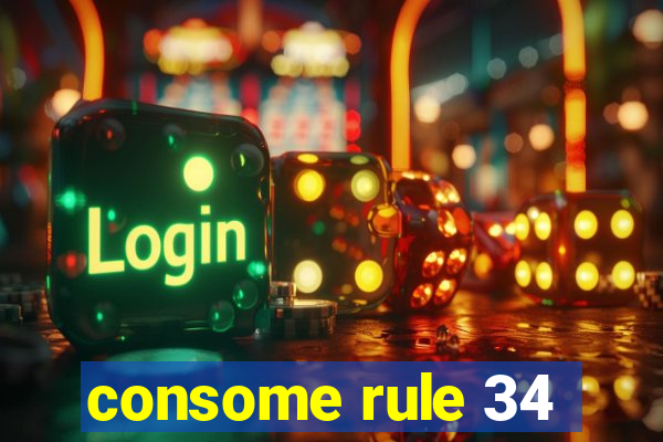 consome rule 34