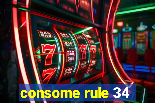 consome rule 34