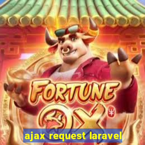 ajax request laravel