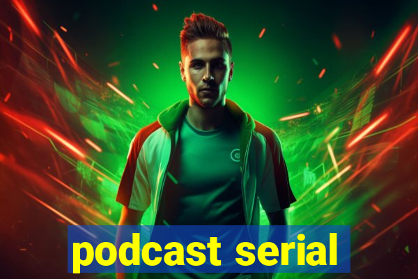 podcast serial