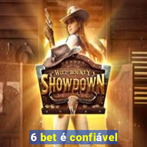 6 bet é confiável